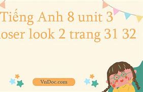 Tiếng Anh 8 Bài A Closer Look 2 Trang 31